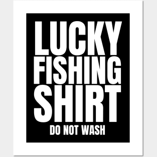 Lucky Fishing Shirt Do Not Wash Posters and Art